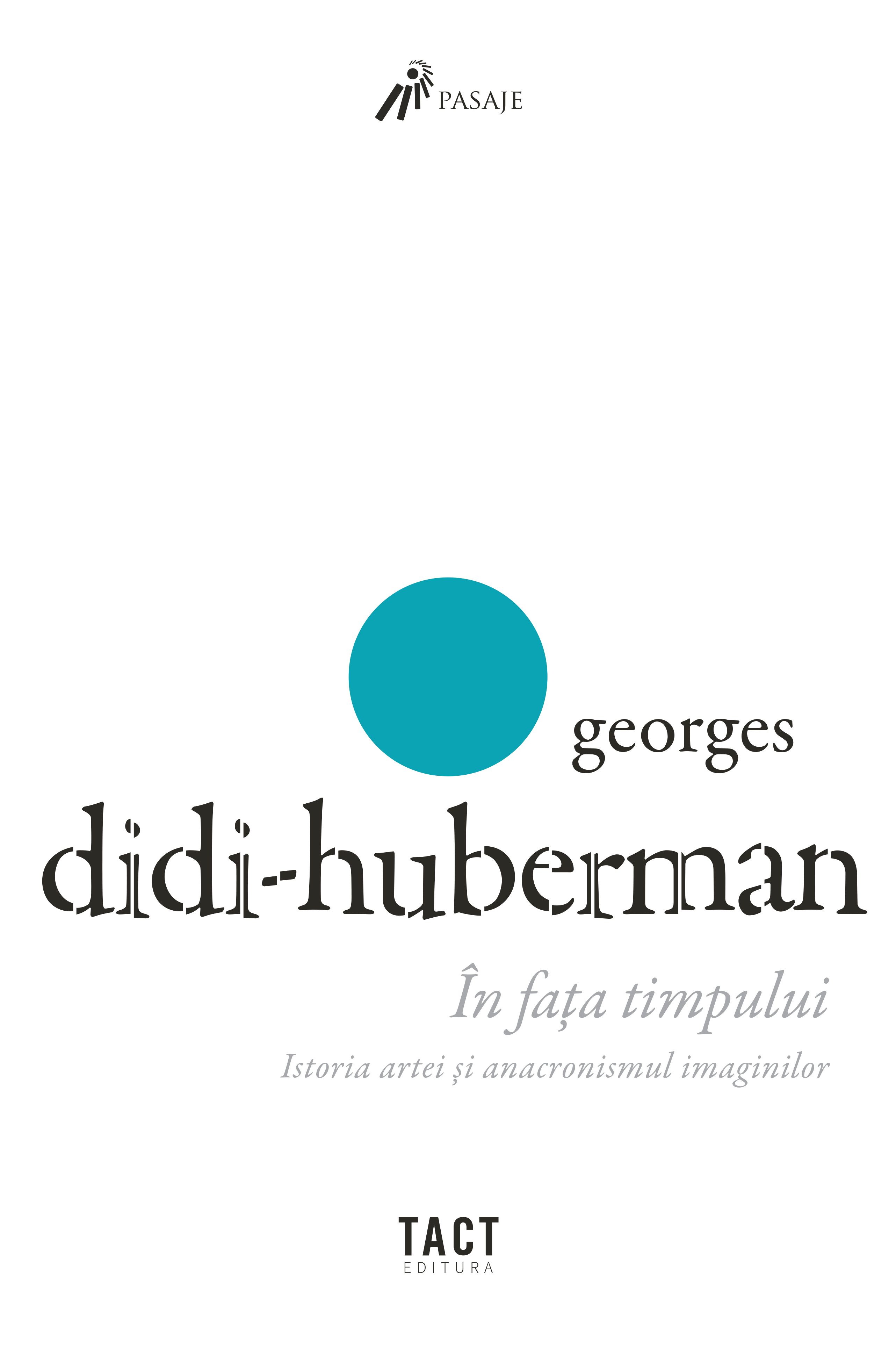 In fata timpului | Didi-Huberman-Georges carturesti.ro Arta, arhitectura