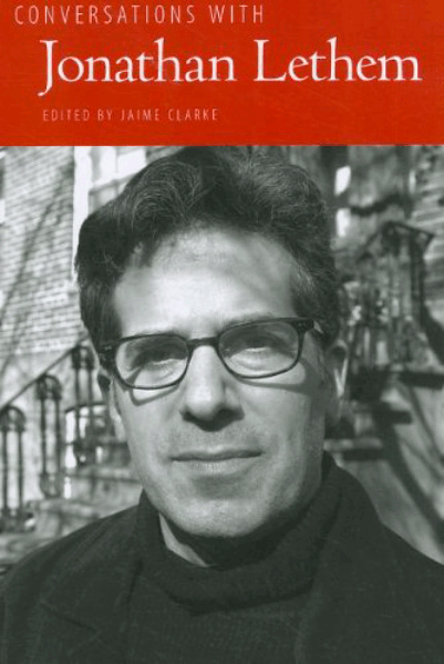 Conversations with Jonathan Lethem | Jaime Clarke