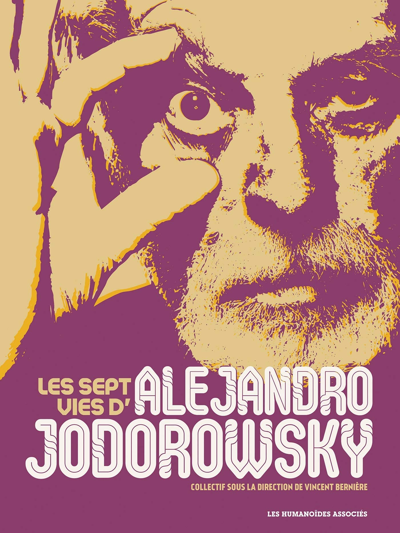 Les Sept Vies d\'Alejandro Jodorowsky | Vincent Berniere, Nicolas Tellop