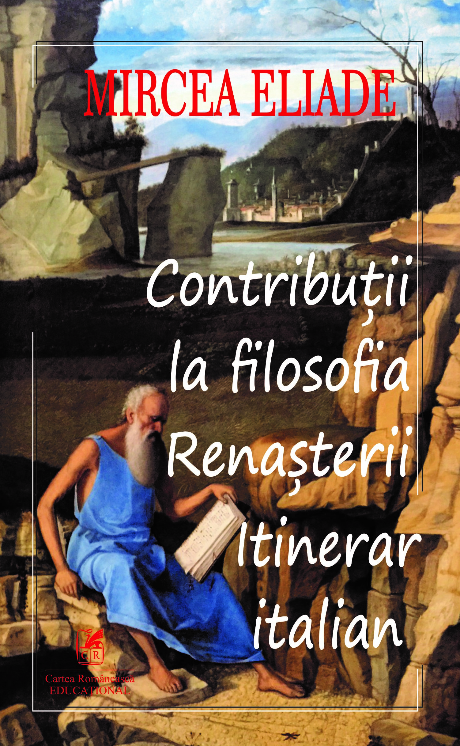 PDF Contributii la filosofia renasterii | Mircea Eliade Cartea Romaneasca educational Carte