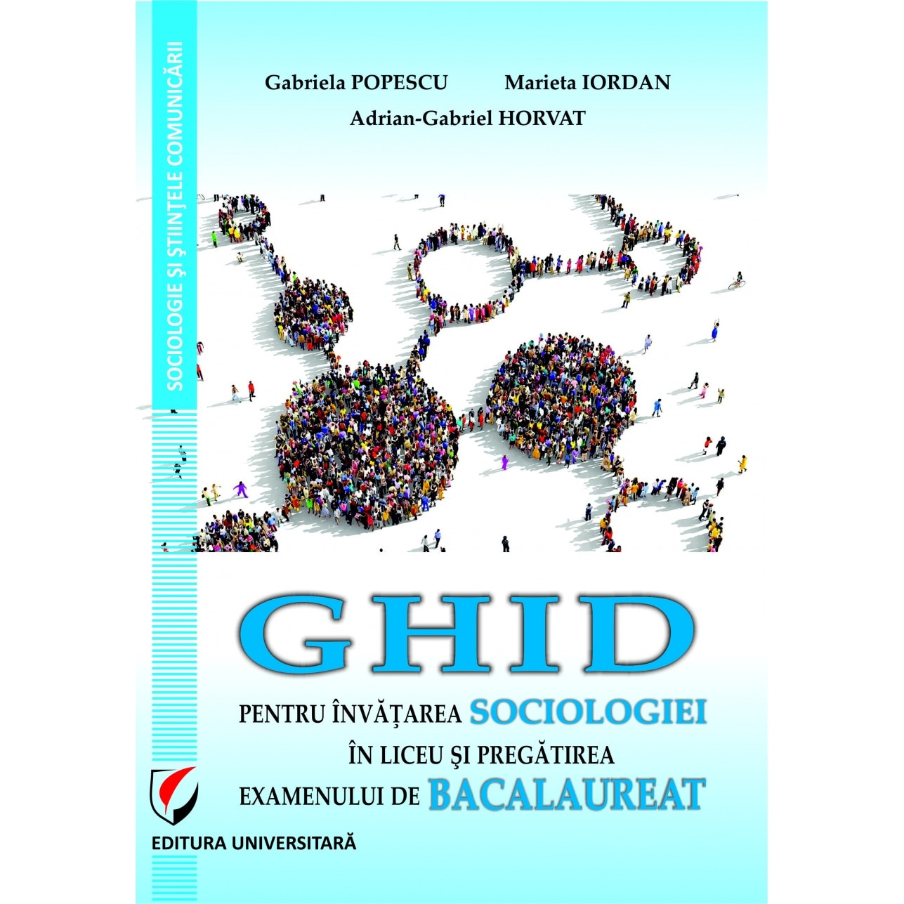 Ghid pentru invatarea sociologiei in liceu si pregatirea examenului de bacalaureat | Gabriela Popescu