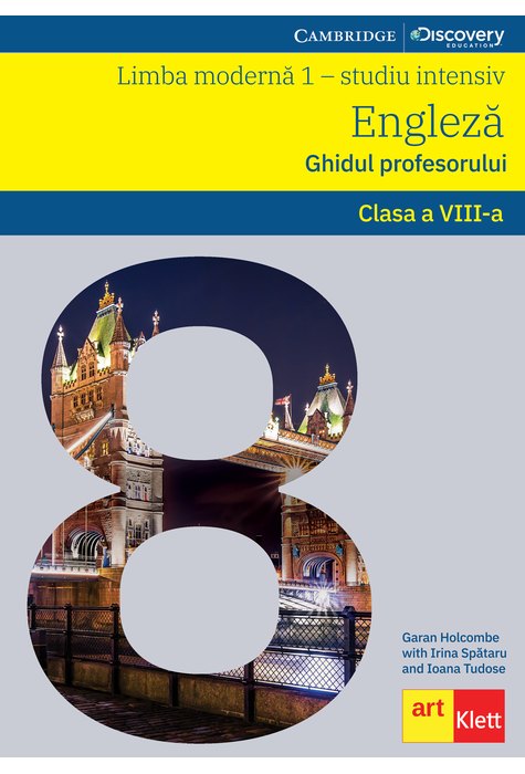 Limba engleza – Ghidul profesorului L1 Intensiv. Clasa a VIII-a | Garan Holcombe, Ioana Tudose, Irina Spataru Art Klett