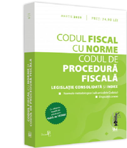 Codul fiscal cu Norme si Codul de procedura fiscala | carturesti.ro poza noua