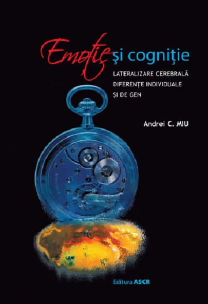 PDF Emotie si cognitie | Andrei C. Miu Asociatia de Stiinte Cognitive din Romania Carte