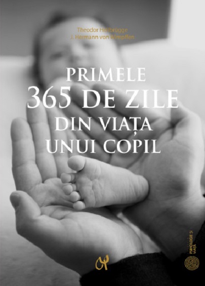 Primele 365 de zile din viata unui copil | Hellbrugge Theodor, Von Wimpffen J. Hermann Asociatia de Stiinte Cognitive din Romania 2022