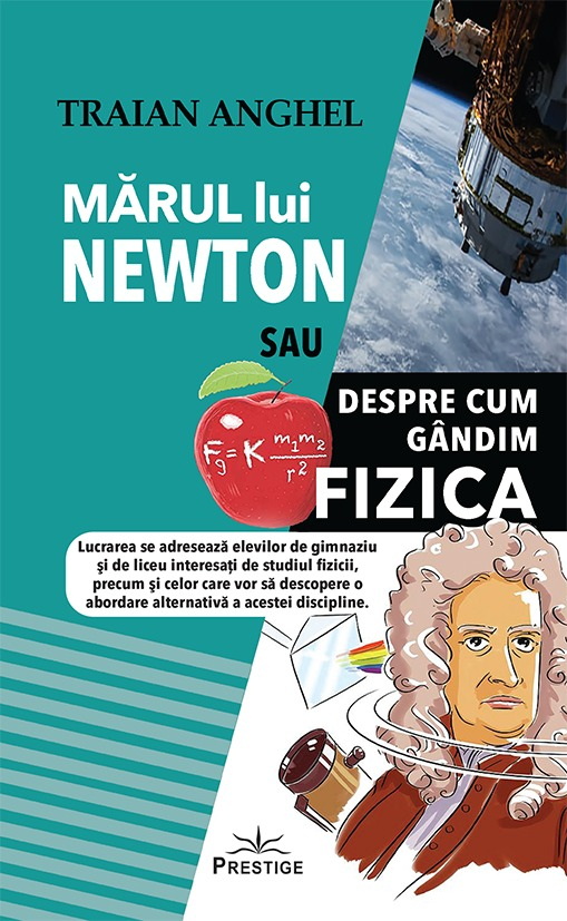 Marul lui Newton sau Despre cum Gandim Fizica | Traian Anghel carturesti.ro Carte