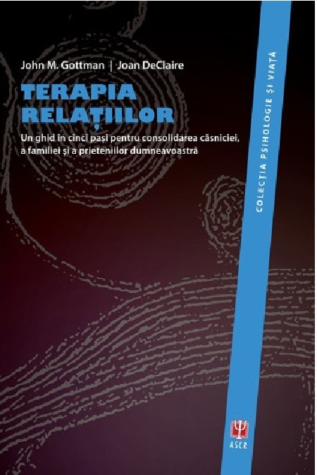 PDF Terapia relatiilor | Joan DeClaire, John M. Gottman Asociatia de Stiinte Cognitive din Romania Carte