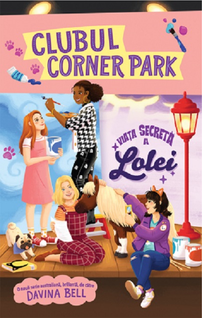PDF Clubul Corner Park – Viata secreta a Lolei | Davina Bell carturesti.ro Carte