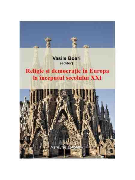 Religie si democratie in Europa la inceputul secolului XXI | Vasile Boari carturesti.ro Carte