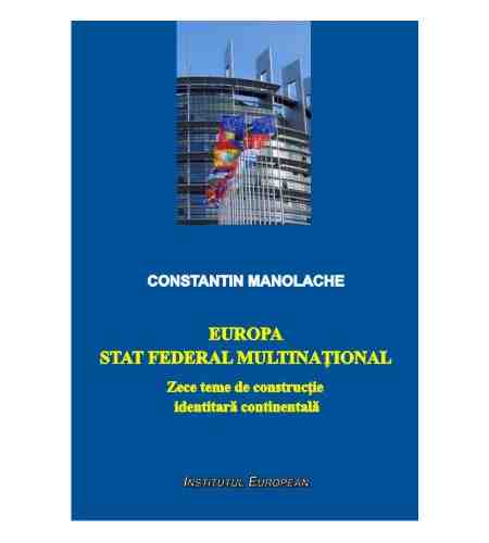 Europa: stat federal multinational | Constantin Manolache carturesti.ro