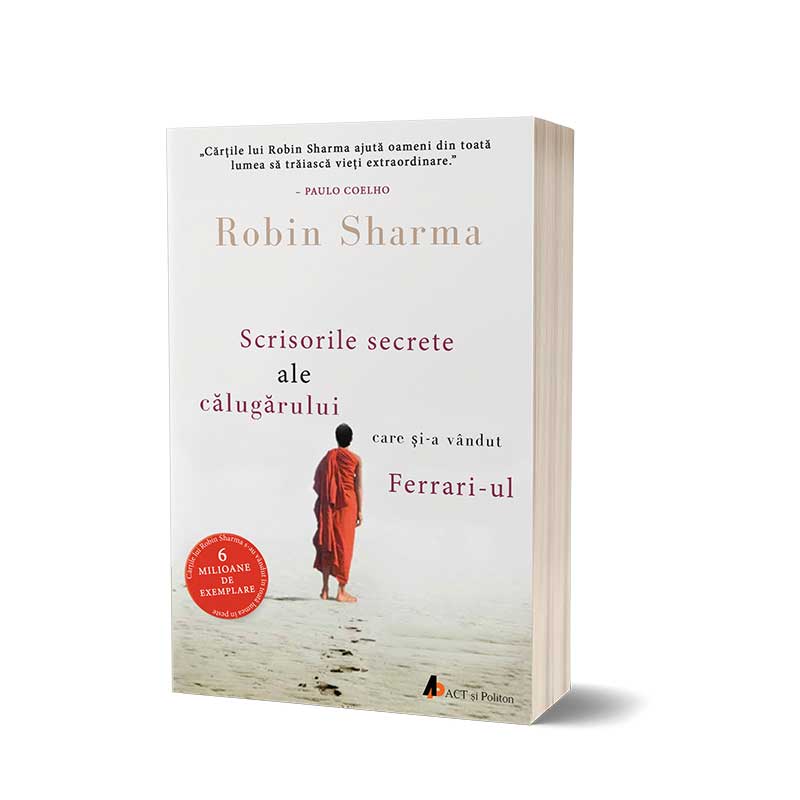 Scrisorile secrete ale calugarului care si-a vandut Ferrari-ul | Robin Sharma