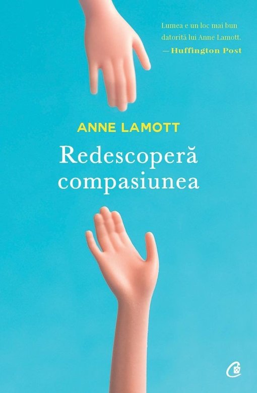 Redescopera Compasiunea | Anne Lamott carturesti 2022