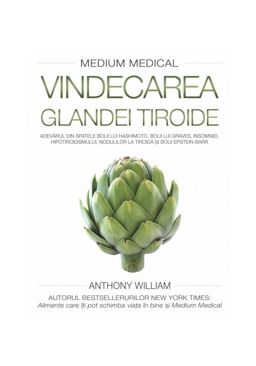 Vindecarea glandei tiroide | Anthony William Adevar Divin poza bestsellers.ro