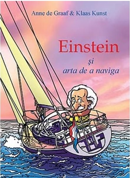 Einstein si arta de a naviga | Anne de Graaf, Klaas Kunst carturesti 2022
