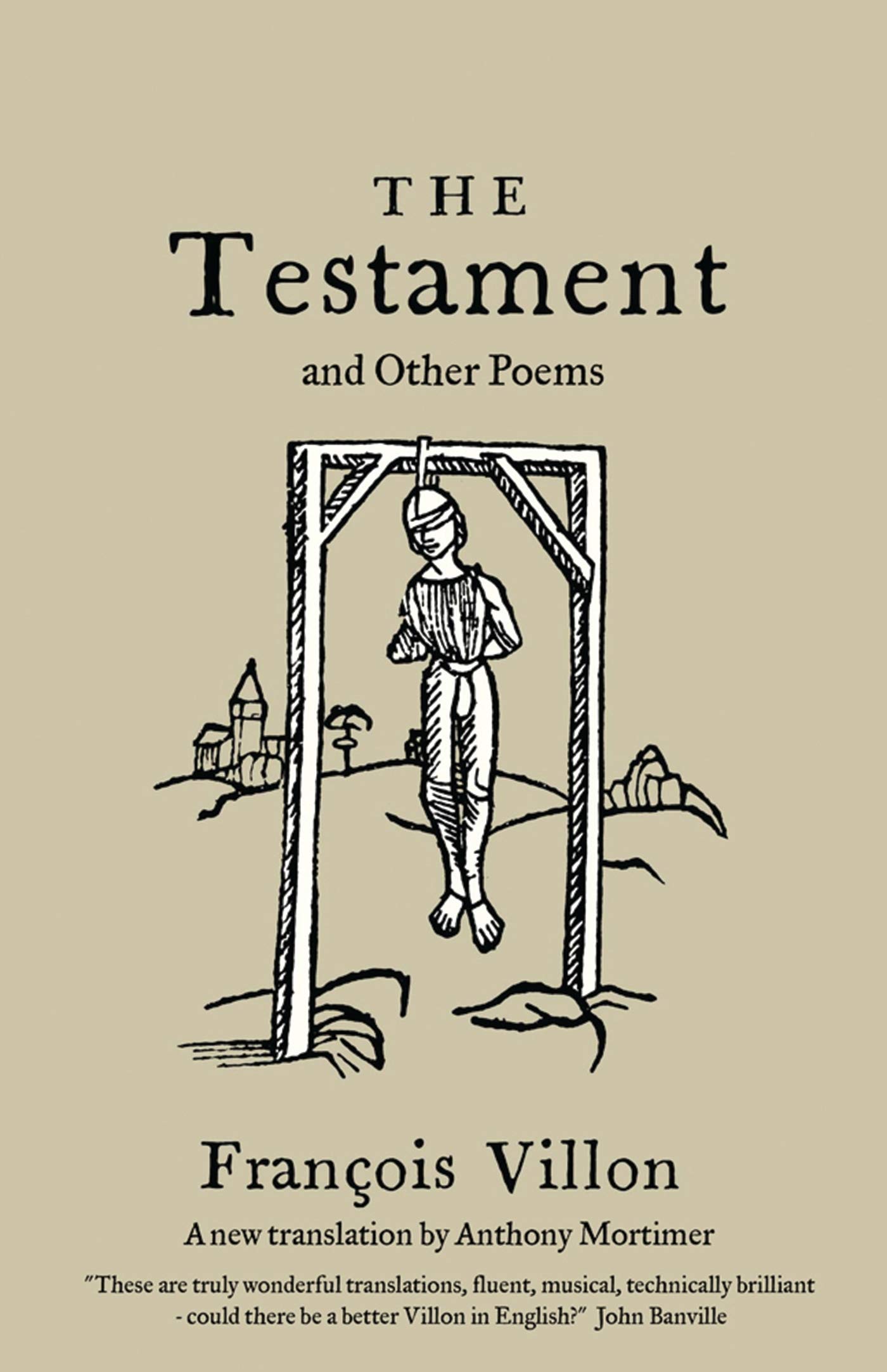 The Testament and Other Poems: New Translation | Francois Villon