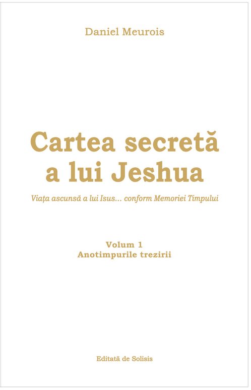 Cartea secreta a lui Jeshua – Volumul 1 | Daniel Meurois-Givaudan carturesti.ro poza bestsellers.ro
