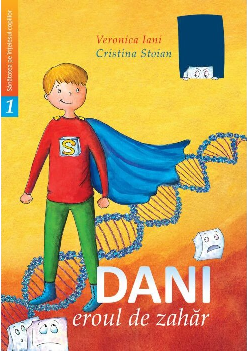 Dani, eroul de zahar | Veronica Iani, Cristina Stoian