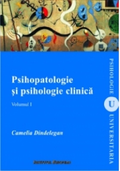 Psihopatologie si psihologie clinica | Camelia Dindelegan