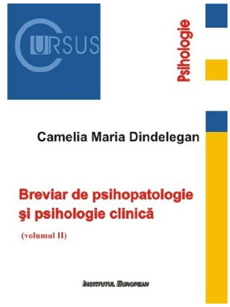 Breviar de psihopatologie si psihologie clinica – Volumul 2 | Camelia Dindelegan carturesti.ro Carte