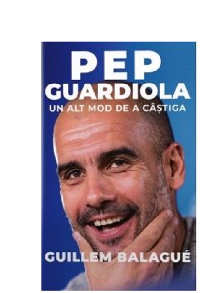 Pep Guardiola | Guillem Balague carturesti.ro imagine 2022