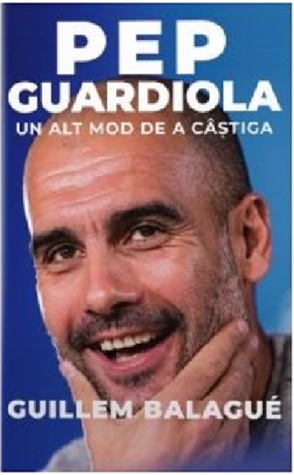 Pep Guardiola | Guillem Balague carturesti.ro Carte