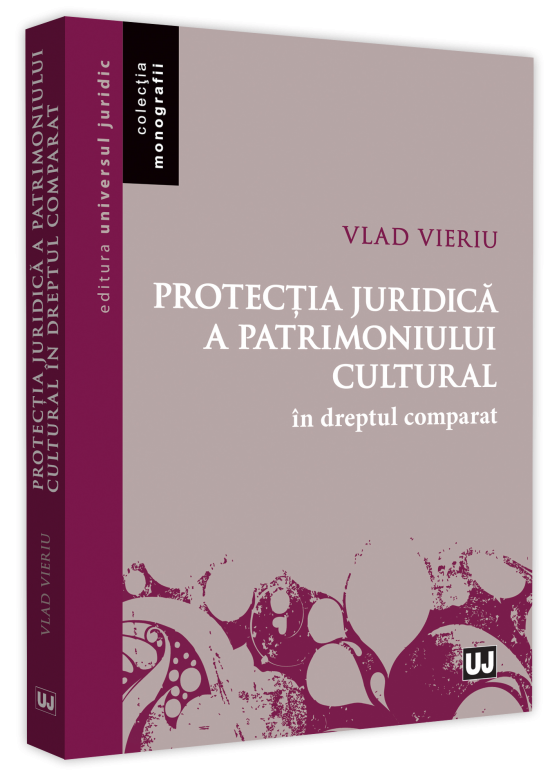 Protectia juridica a patrimoniului cultural in dreptul comparat | Vlad Vieriu Carte imagine 2022