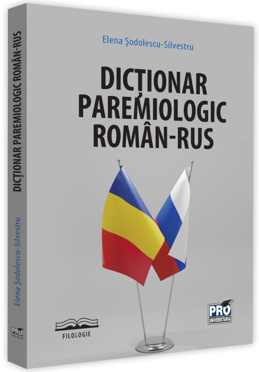 Dictionar paremiologic roman-rus | Elena Sodolescu-Silvestru Carte 2022