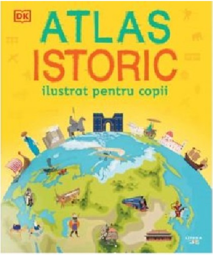 Atlas istoric ilustrat pentru copii | adolescenți imagine 2022