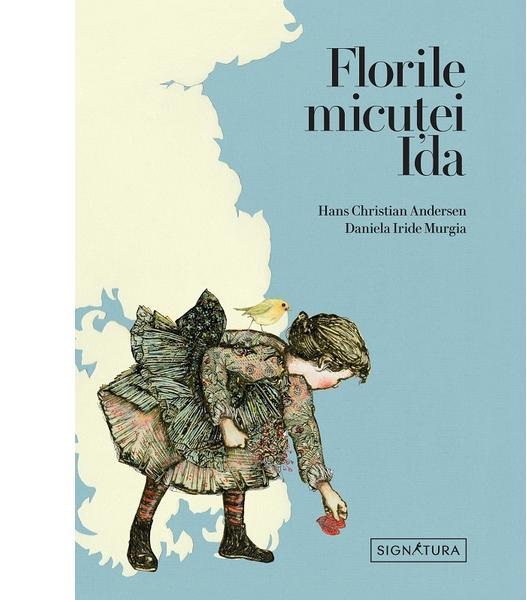 Florile micutei Ida | Hans Christian Andersen carturesti.ro Carte