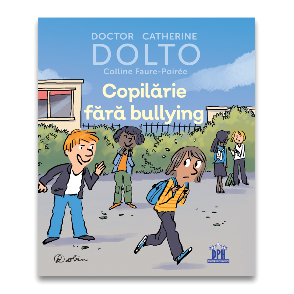 Copilarie fara bullying | Catherine Dolto carturesti.ro imagine 2022
