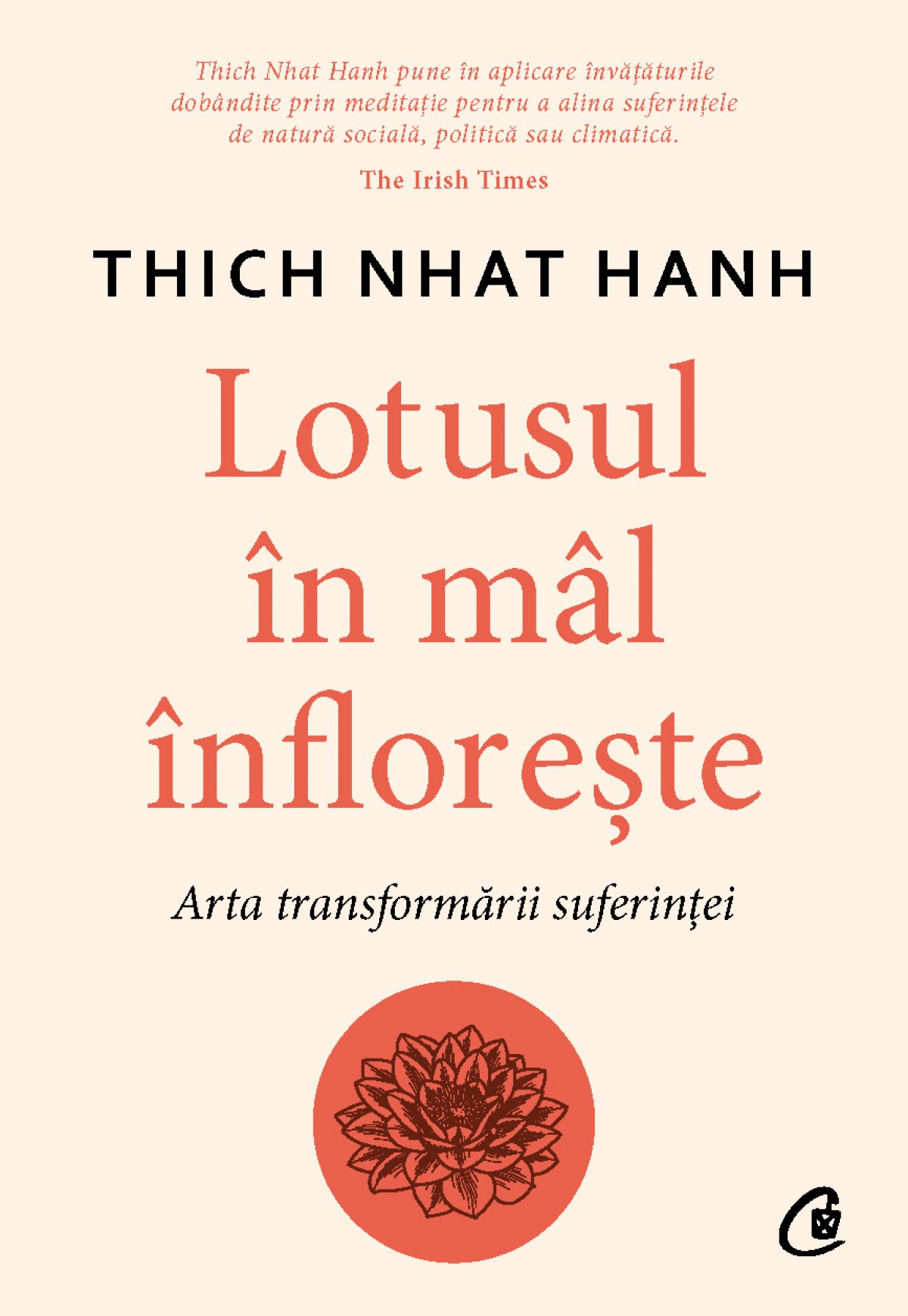 Lotusul in mal infloreste | Thich Nhat Hanh De La Carturesti Carti Dezvoltare Personala 2023-06-01