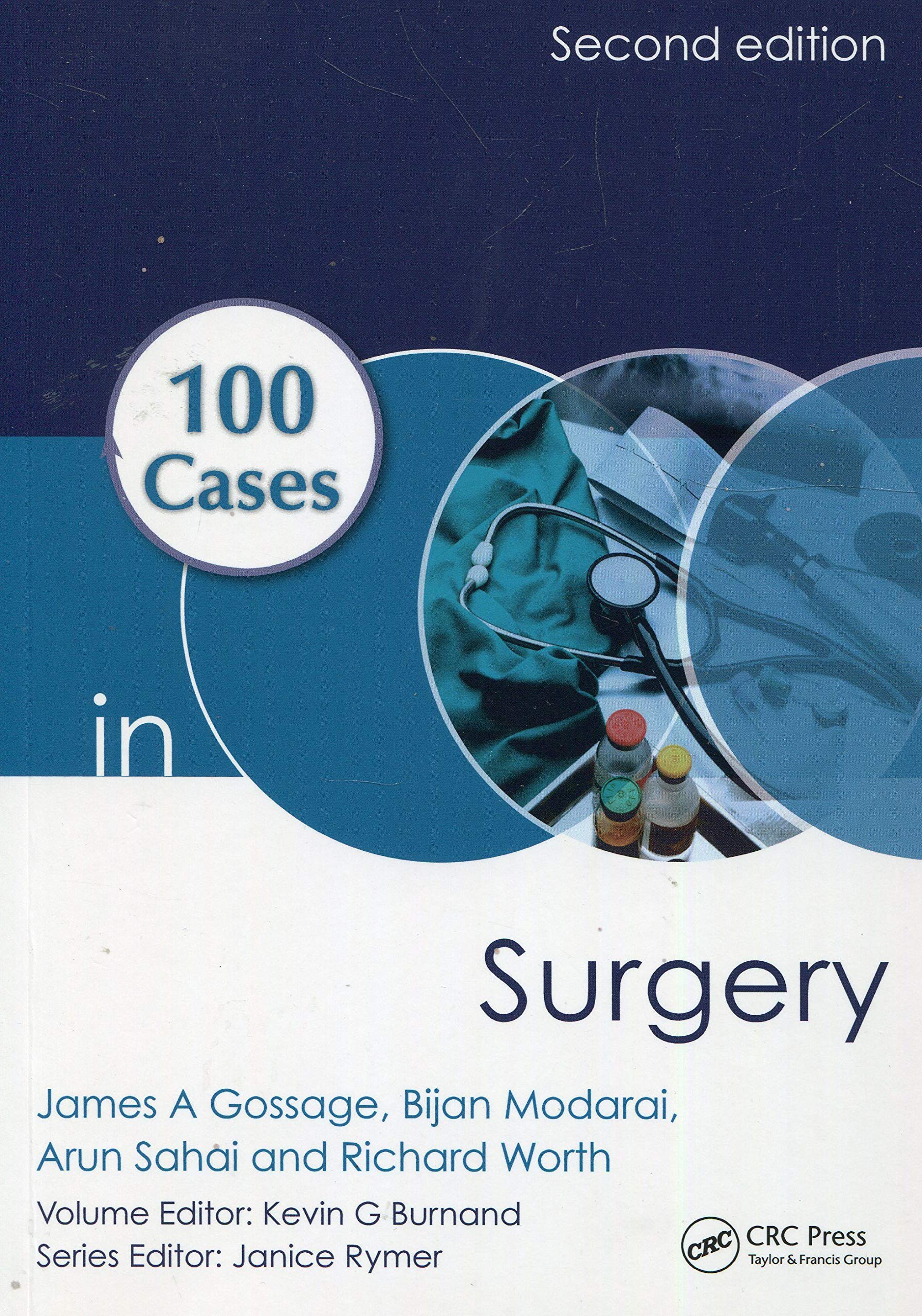 100 Cases in Surgery | James Gossage, Bijan Modarai, Arun Sahai, Richard Worth