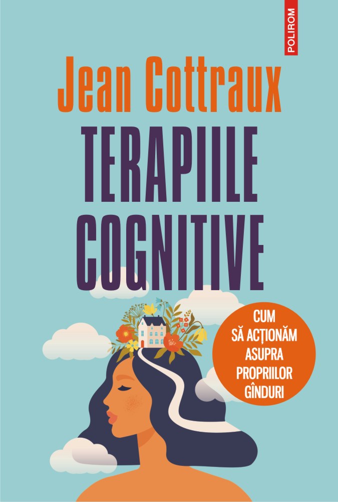 Terapiile cognitive | Jean Cottraux De La Carturesti Carti Dezvoltare Personala 2023-10-01