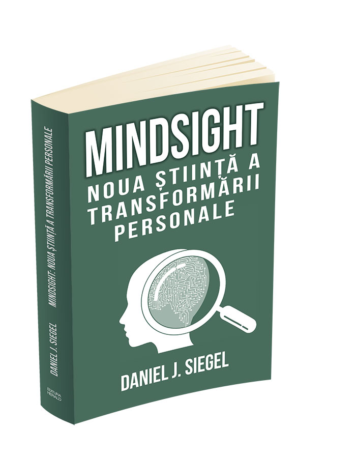 Mindsight: noua stiinta a transformarii personale | Daniel J. Siegel carturesti.ro imagine 2022 cartile.ro