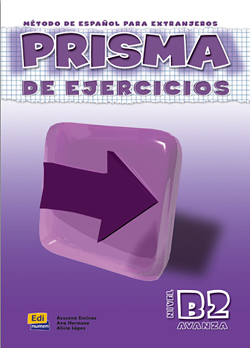 Vezi detalii pentru Prisma B2 Avanza - Libro de ejercicios | Azucena Encinas, Ana Hermoso, Alicia Lopez