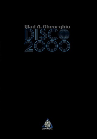 Disco 2000 | Vlad A. Gheoghiu
