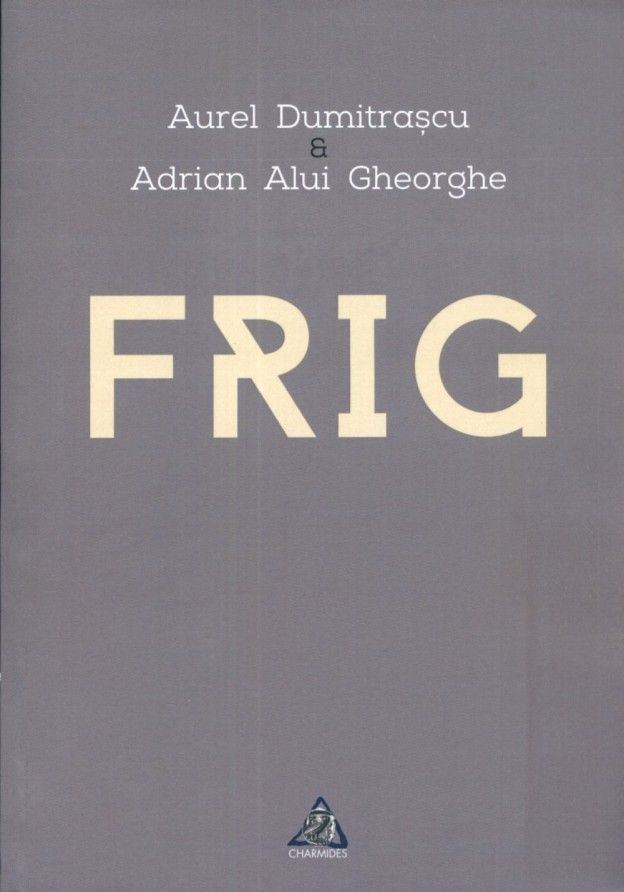 Frig | Aurel Dumitraşcu, Adrian Alui Gheorghe