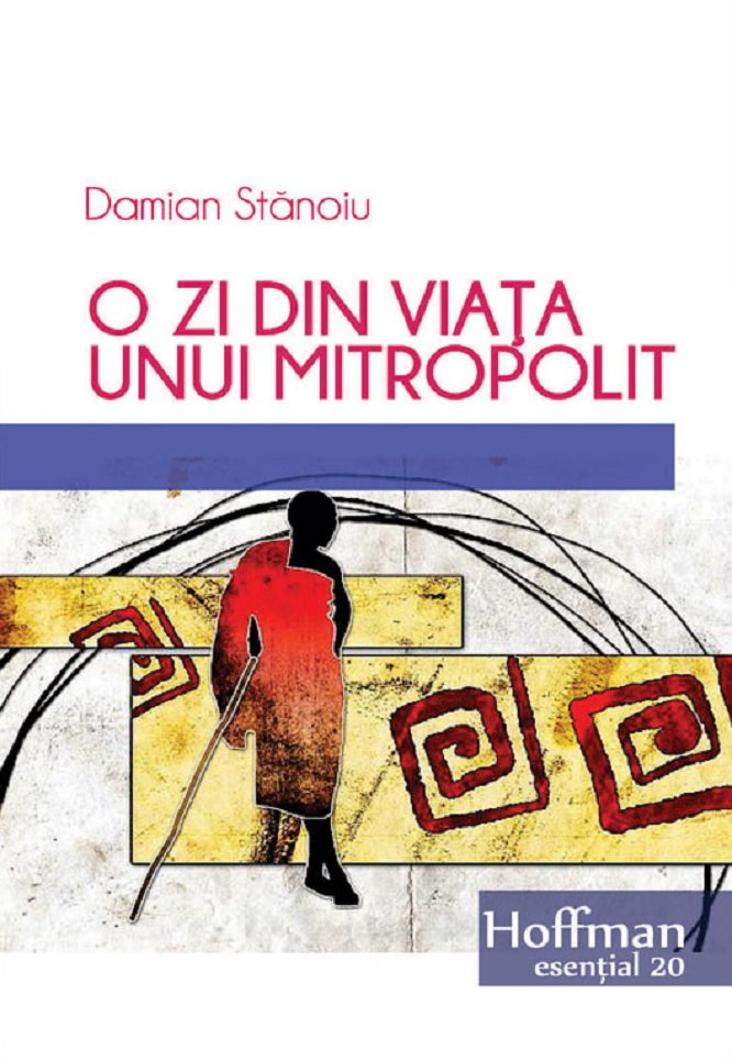 O zi din viata unui mitropolit | Damian Stanoiu carturesti.ro