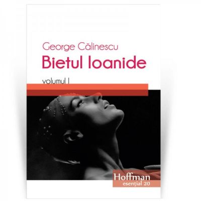 Bietul Ioanide, Vol. 1 | George Calinescu