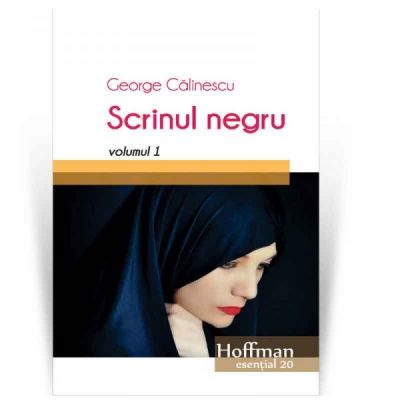 Scrinul negru - Vol. 1 | George Calinescu