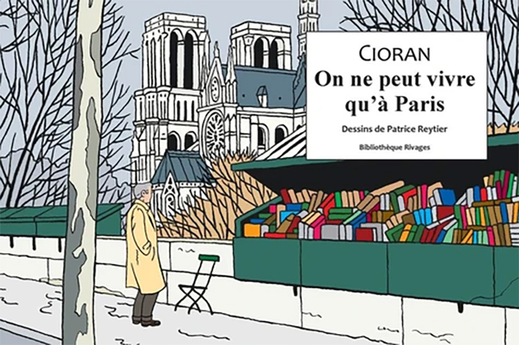 On ne peut vivre qu\'a Paris | Emil Cioran