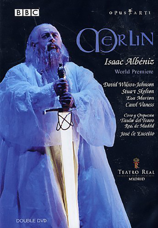 Isaac Albeniz - Merlin [Teatro Real Madrid 2004] (DVD) | Isaac Albeniz, John Dew, Toni Bargallo, David Wilson-Johnson, Stuart Skelton