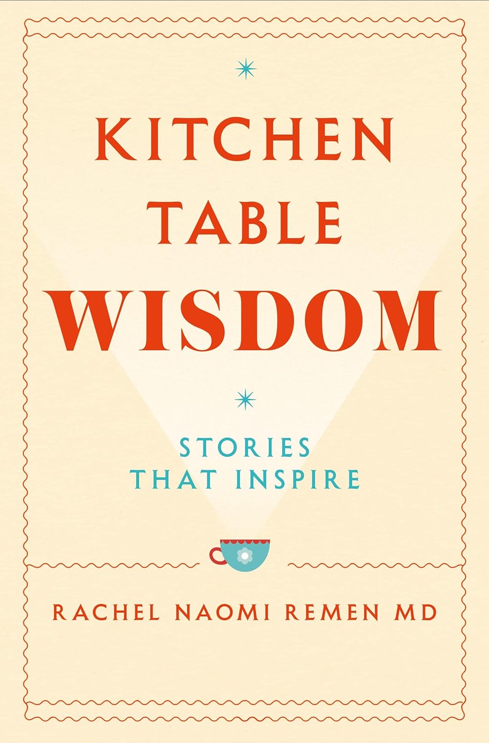 Kitchen Table Wisdom | Rachel Naomi Remen