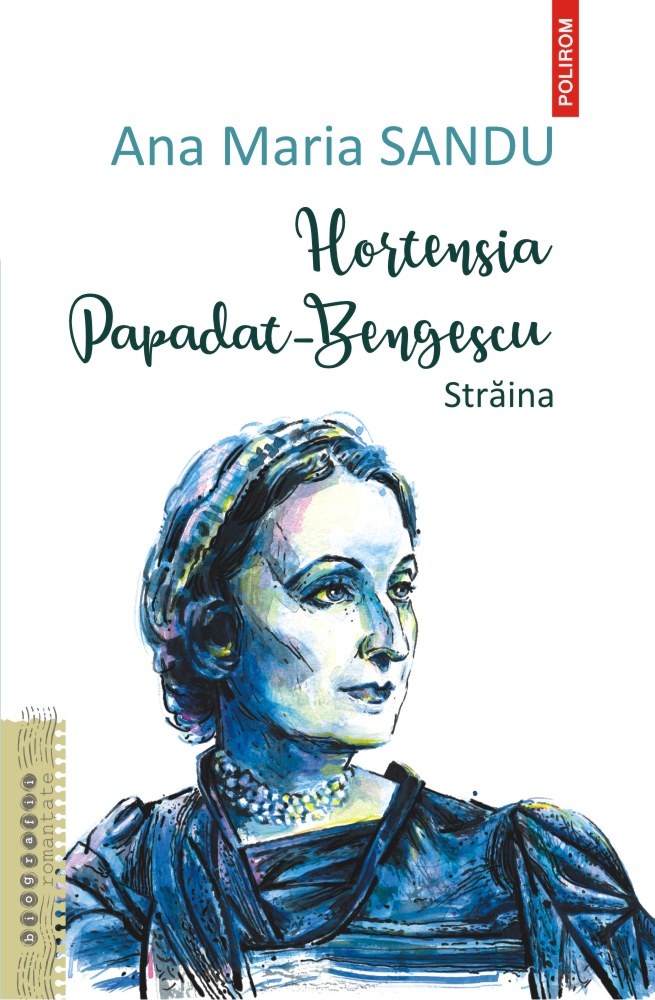Hortensia Papadat-Bengescu | Ana Maria Sandu Ana 2022
