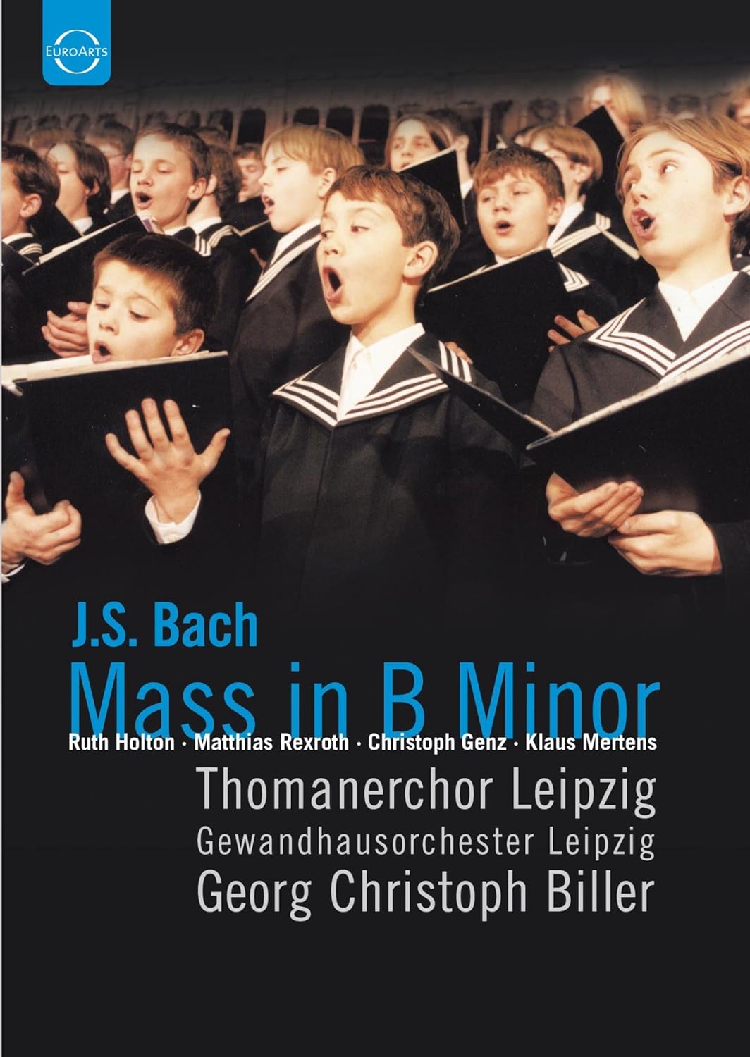 Bach: Mass In B Minor (DVD) | Ruth Holton, Matthias Rexroth, Christoph Genz, Klaus Mertens, Thomanerchor Leipzig, Gewandhausorchester Leipzig - 1 | YEO