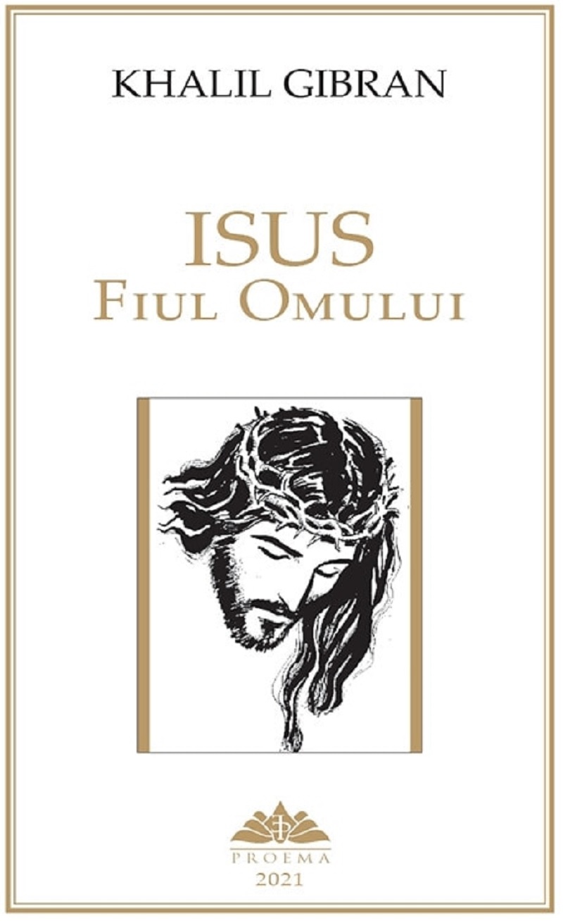 Isus, Fiul Omului | Khalil Gibran carturesti.ro imagine 2022