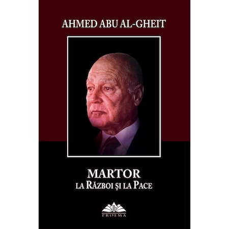 Martor la razboi si la pace | Ahmed Abu Al-Gheit carturesti.ro imagine 2022