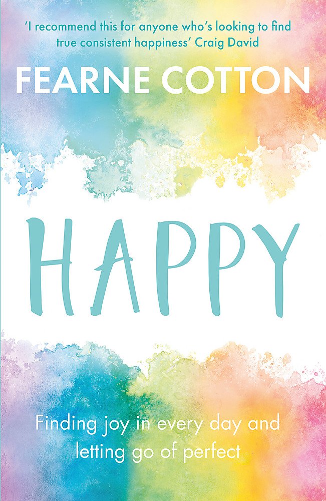 Happy -  Finding joy in every day and letting go of perfect | Fearne Cotton