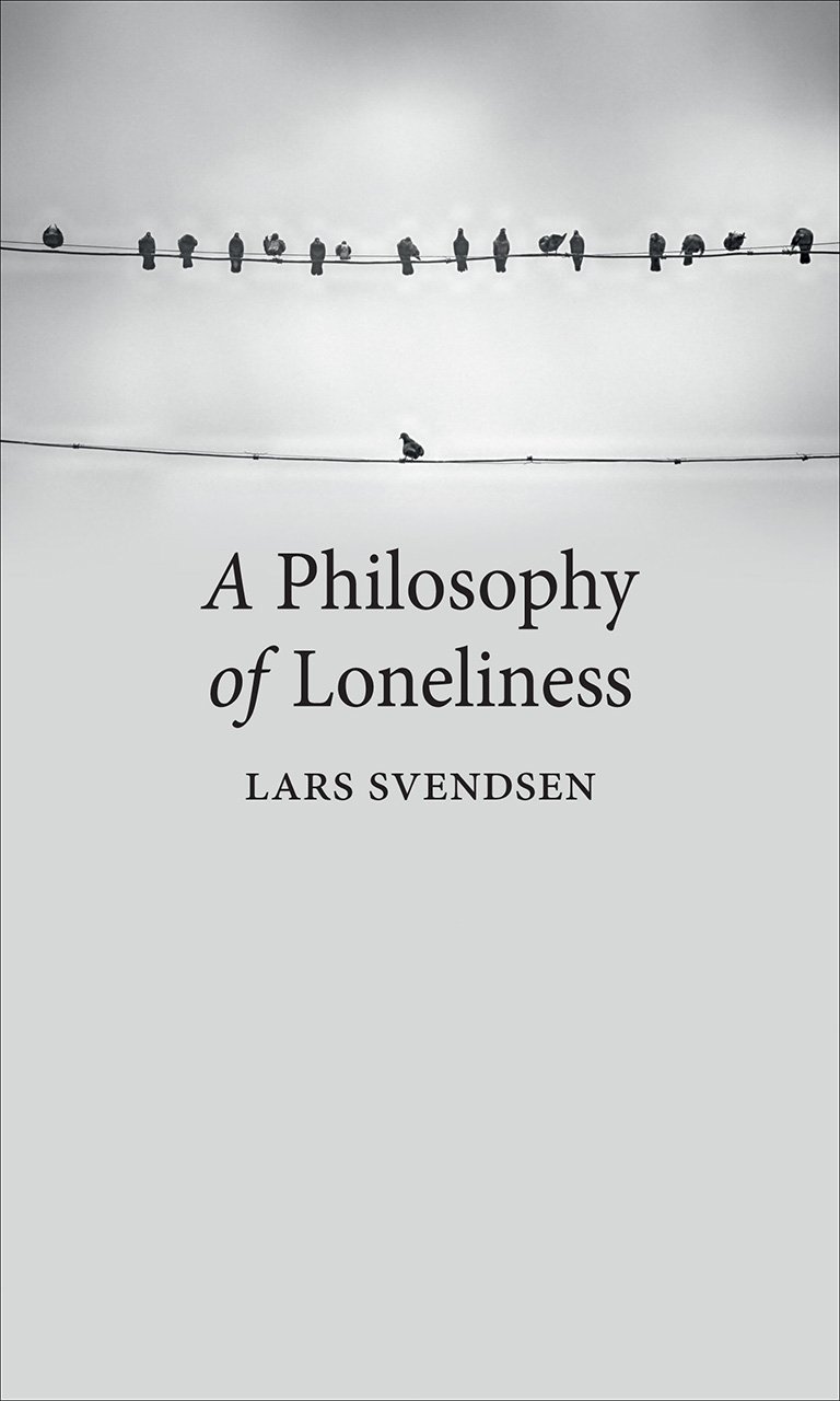 A Philosophy of Loneliness | Lars Svendsen