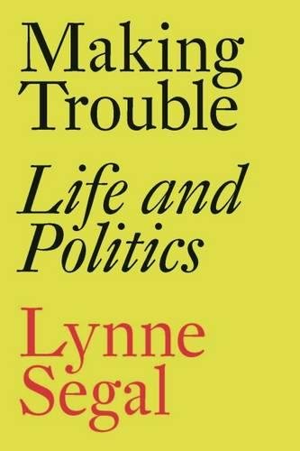 Making Trouble | Lynne Segal